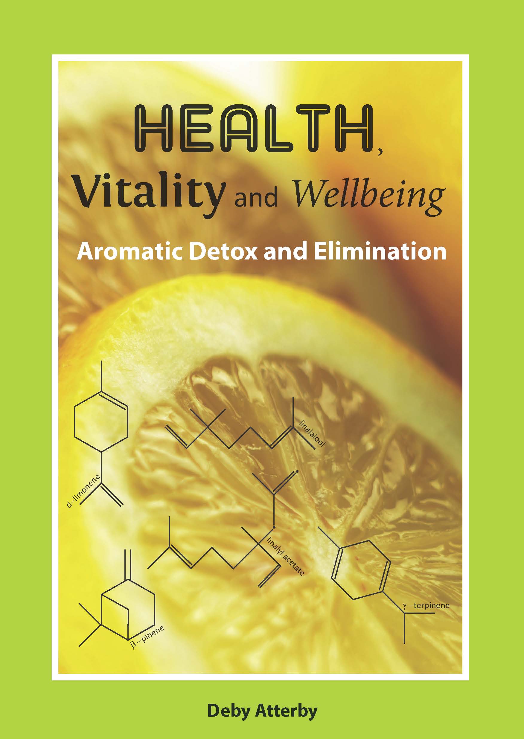 HEALTH, Vitality and Wellbeing -Aromatic Detox & Elimination